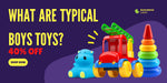 What Are Typical Boys' Toys?