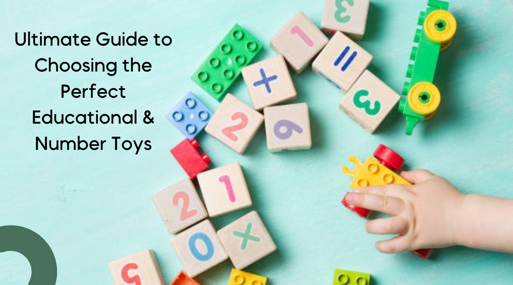 Ultimate Guide to Choosing the Perfect Educational & Number Toys