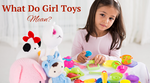 What Do Girl Toys Mean?