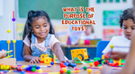 What is the Purpose of Educational Toys?