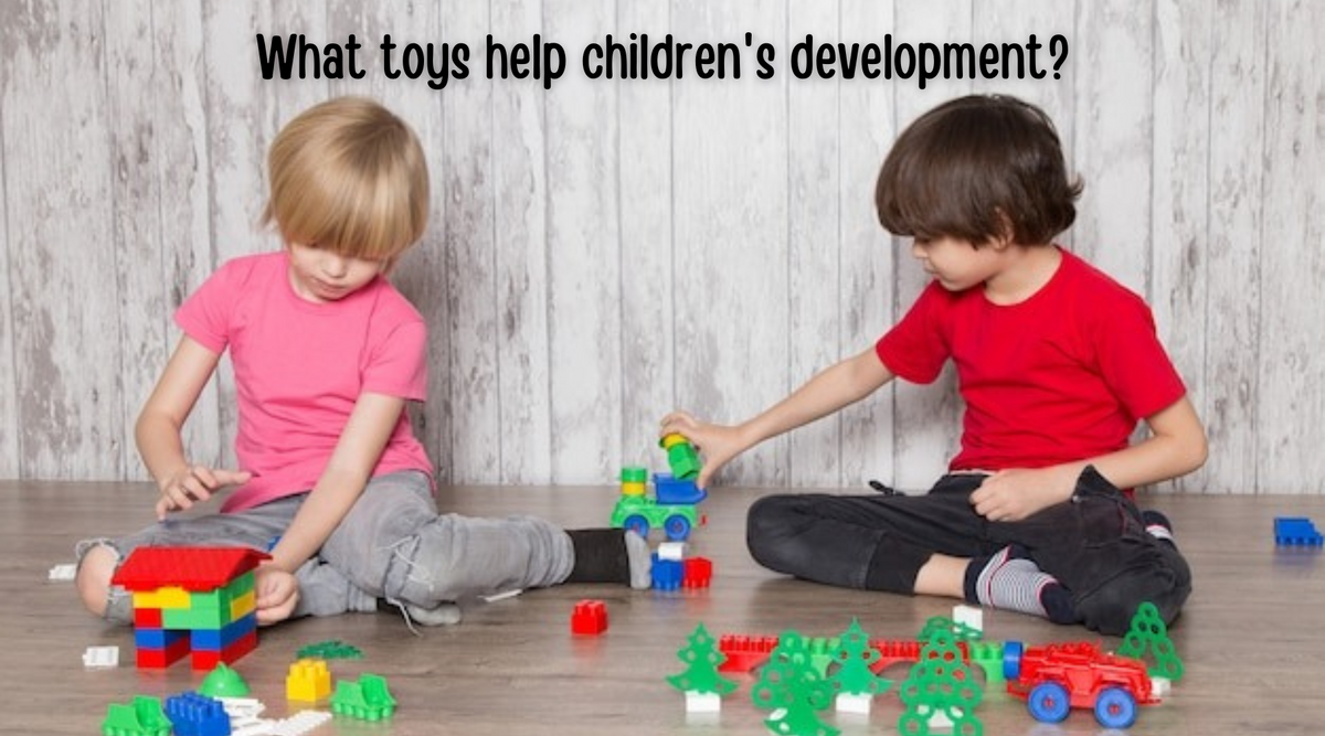 What Toys Help Children's Development?